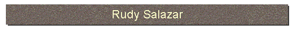 Rudy Salazar