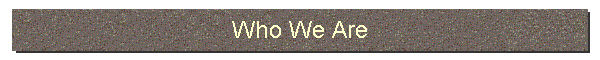 Who We Are